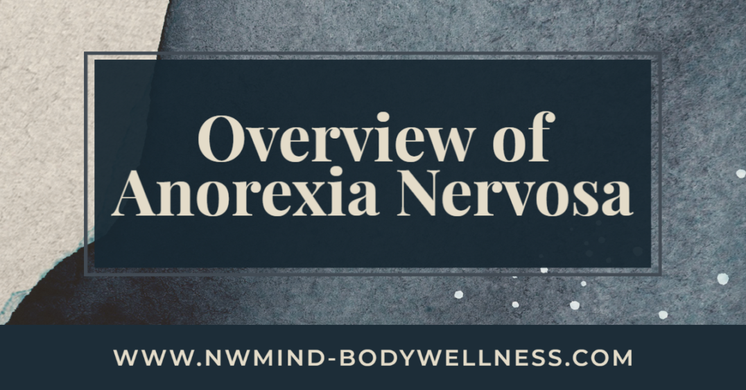 Overview of Anorexia Nervosa